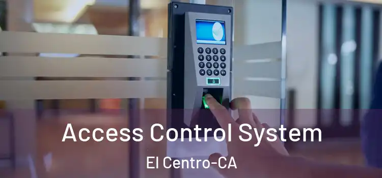  Access Control System El Centro-CA