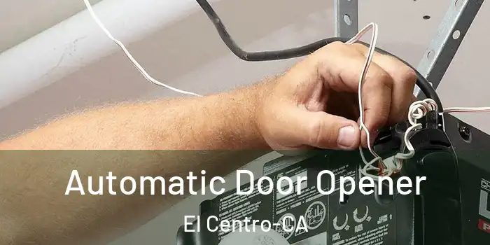  Automatic Door Opener El Centro-CA
