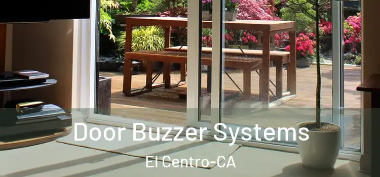  Door Buzzer Systems El Centro-CA