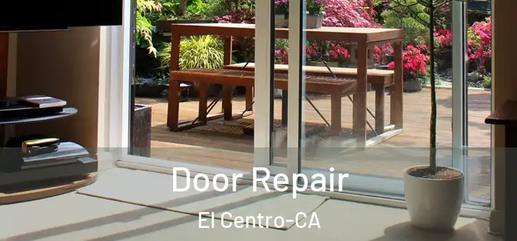  Door Repair El Centro-CA