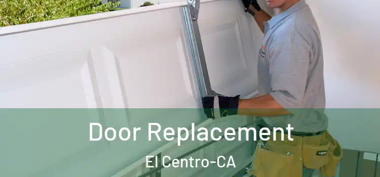  Door Replacement El Centro-CA