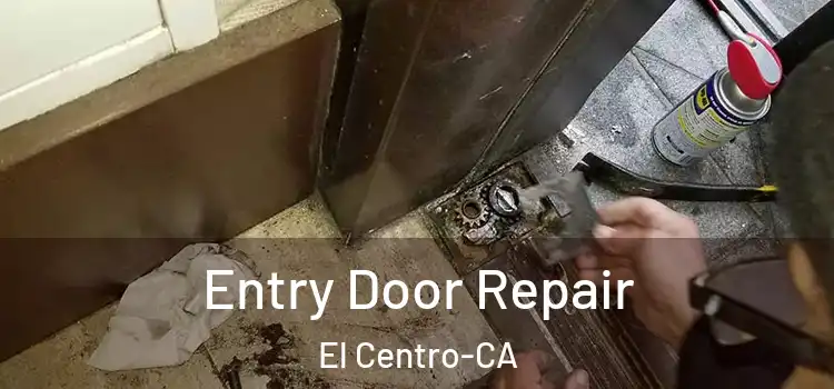 Entry Door Repair El Centro-CA