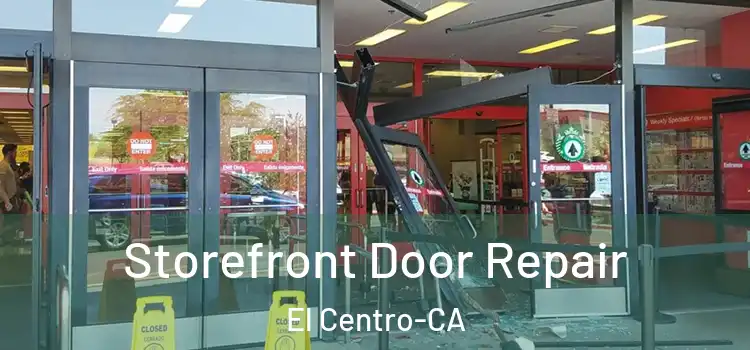 Storefront Door Repair El Centro-CA